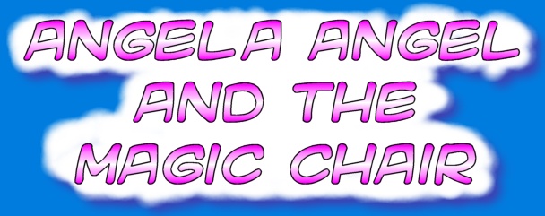 Angela Angel and the Magic Chair